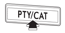 Press the “PTY/CAT” button to change to the PTY selection mode. At this time,